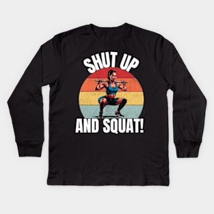 Shut Up And Squat Kids Long Sleeve T-Shirt